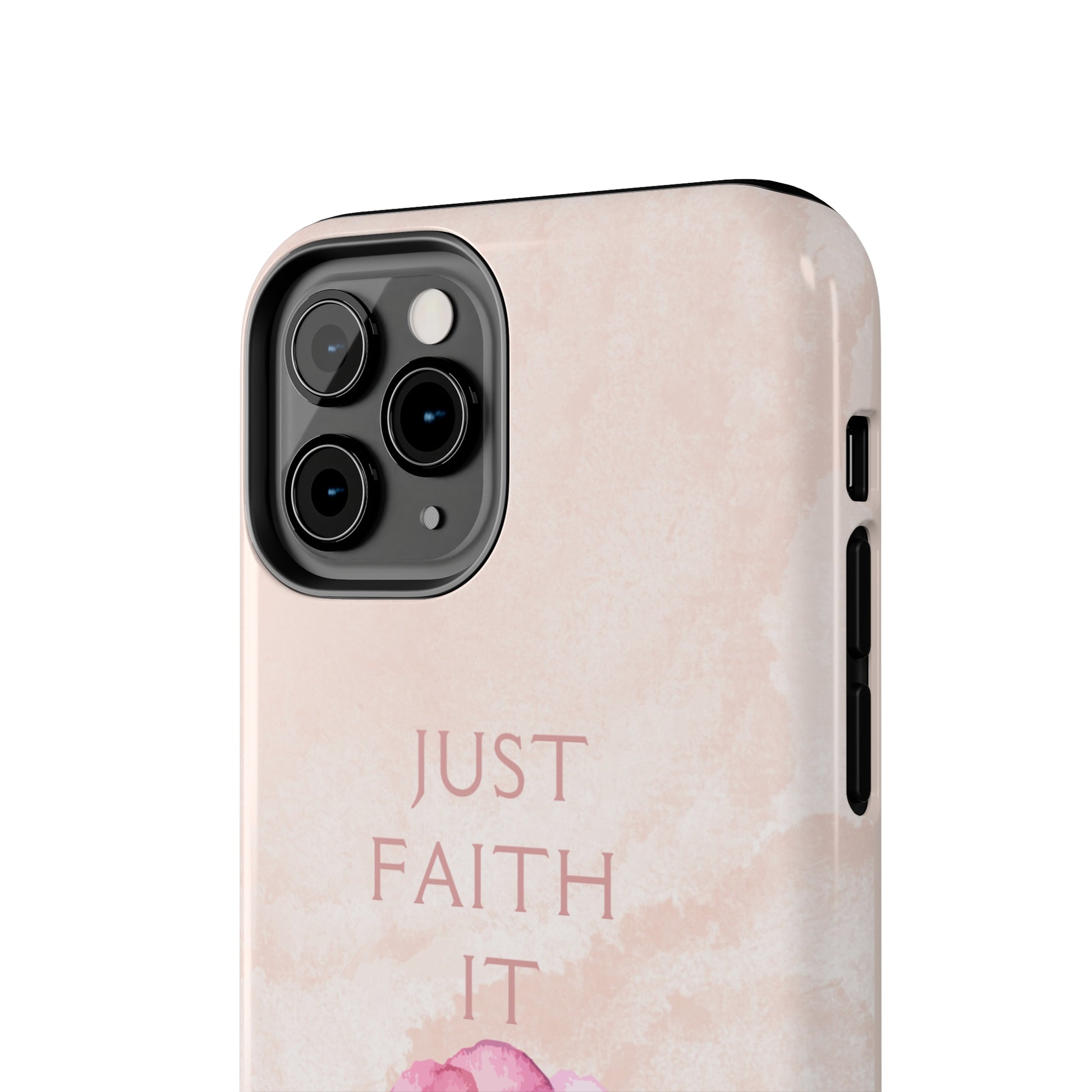 Just Faith It  - Pink - Custom Phone Case, Impact-Resistant Polycarbonate Shell, Wireless Charging, iPhone 7, 8, X, 11, 12, 13, 14 & more. Printify