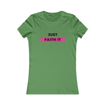 Just FAITH IT Women's Soft Blend T-shirt Printify
