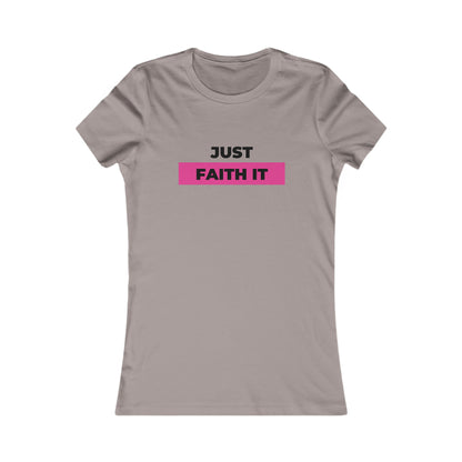 Just FAITH IT Women's Soft Blend T-shirt Printify