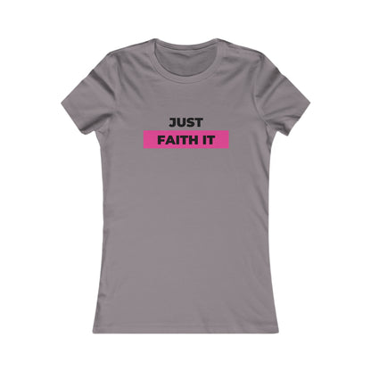 Just FAITH IT Women's Soft Blend T-shirt Printify