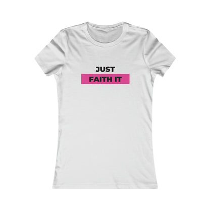 Just FAITH IT Women's Soft Blend T-shirt Printify