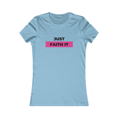 Just FAITH IT Women's Soft Blend T-shirt Printify
