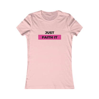 Just FAITH IT Women's Soft Blend T-shirt Printify