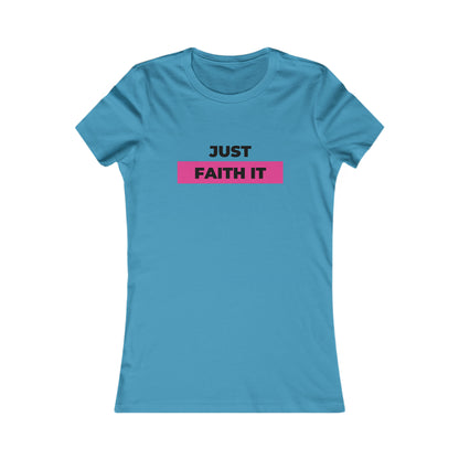 Just FAITH IT Women's Soft Blend T-shirt Printify
