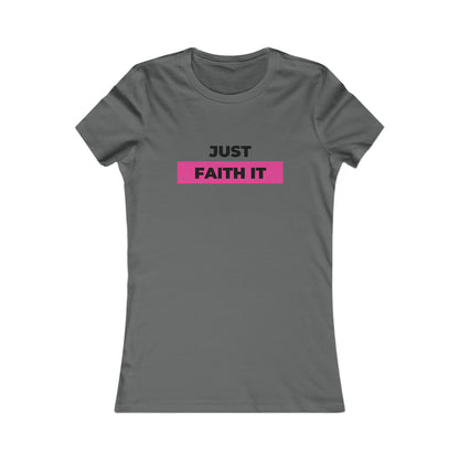 Just FAITH IT Women's Soft Blend T-shirt Printify