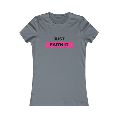 Just FAITH IT Women's Soft Blend T-shirt Printify