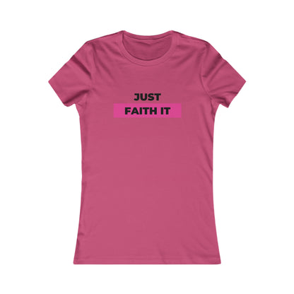 Just FAITH IT Women's Soft Blend T-shirt Printify