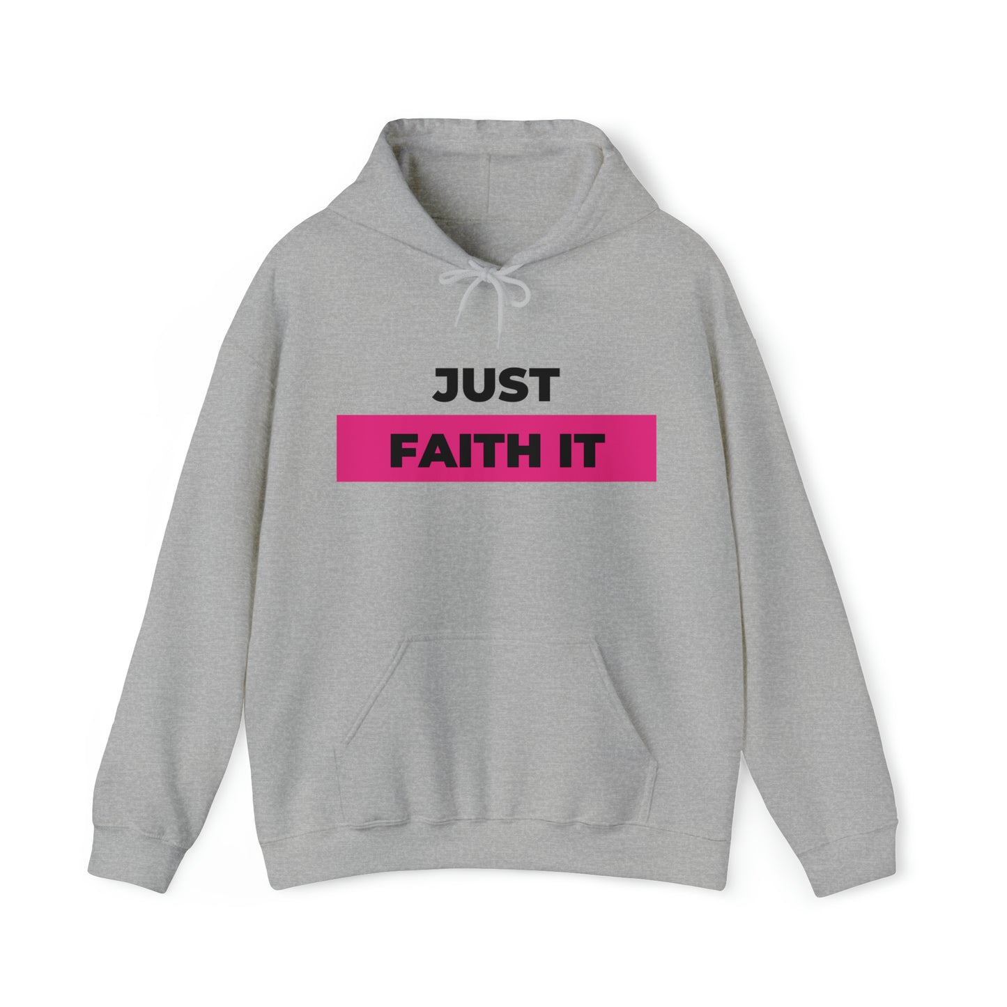 Just Faith It - Unisex Style Heavy Blend™ Hooded Sweatshirt - Empowerment, Inspirational, Faith-Based Women's Hoodies Printify