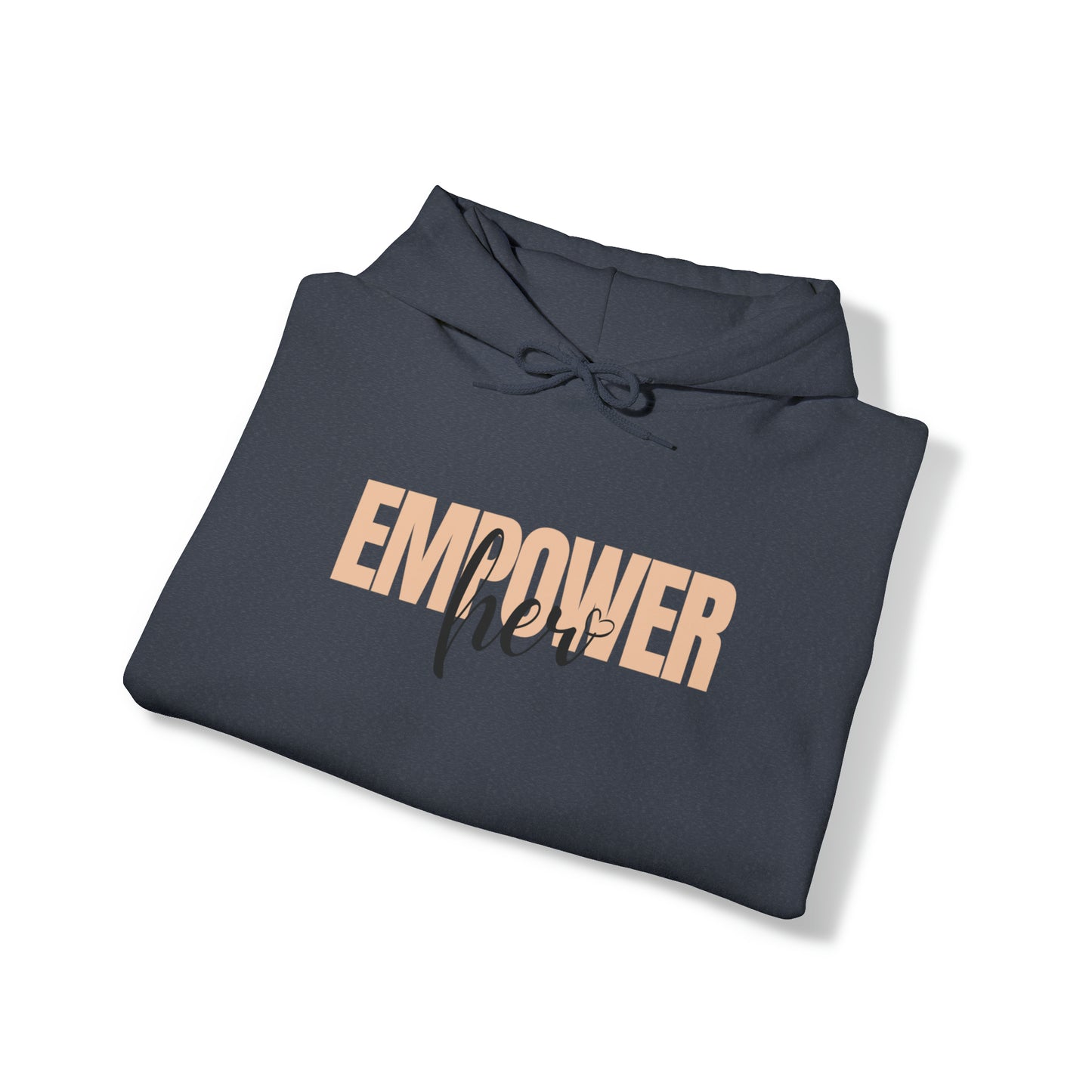 Empower Her Hooded Sweatshirt - Unisex Style Heavy Blend™ Hooded Sweatshirt - Empowerment, Inspirational, Faith-Based Women's Hoodies Printify