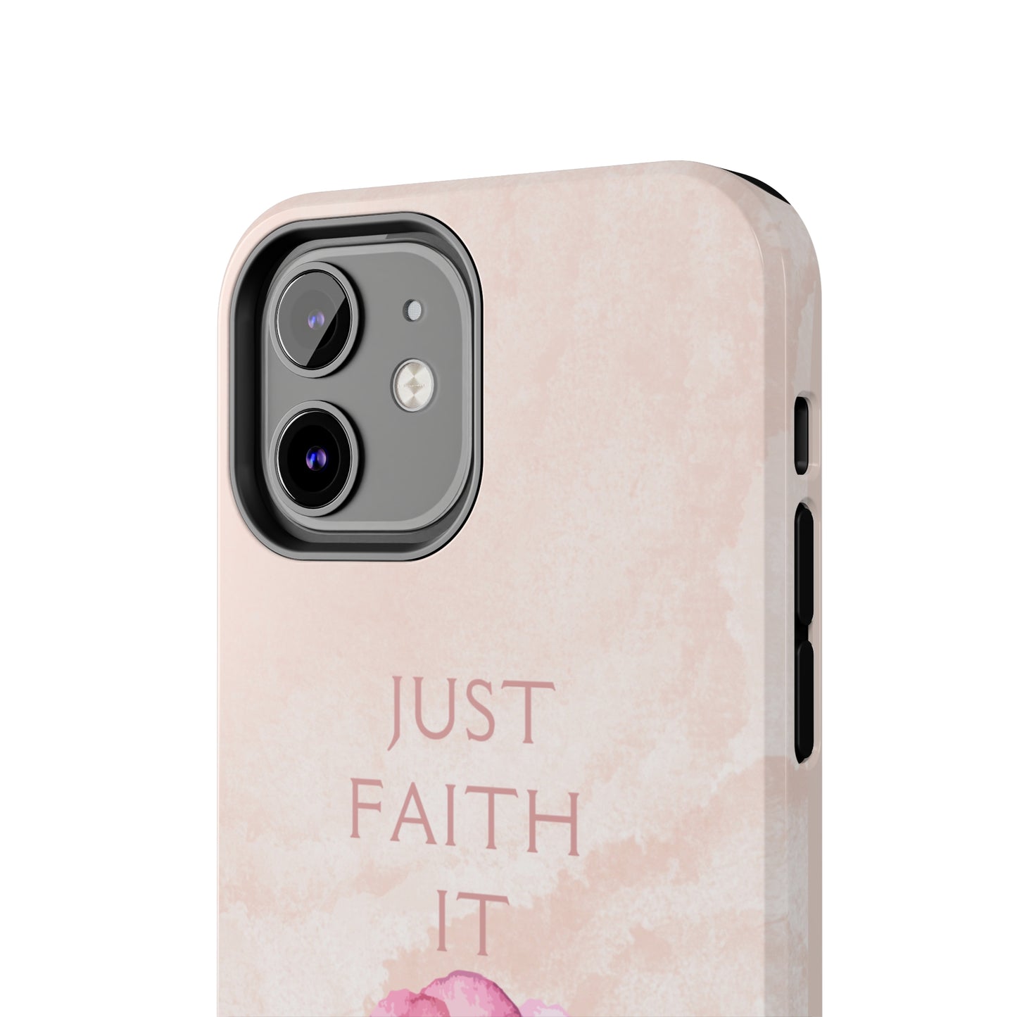 Just Faith It  - Pink - Custom Phone Case, Impact-Resistant Polycarbonate Shell, Wireless Charging, iPhone 7, 8, X, 11, 12, 13, 14 & more. Printify