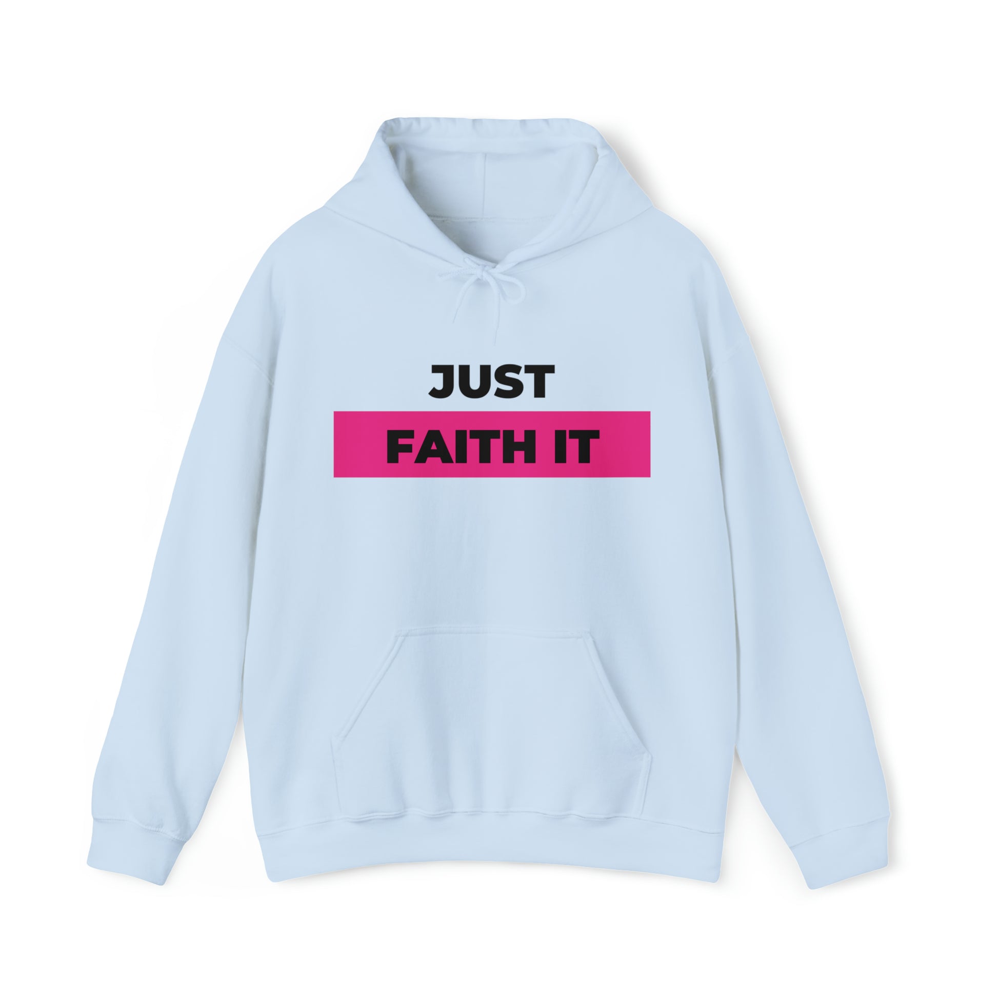 Just Faith It - Unisex Style Heavy Blend™ Hooded Sweatshirt - Empowerment, Inspirational, Faith-Based Women's Hoodies Printify