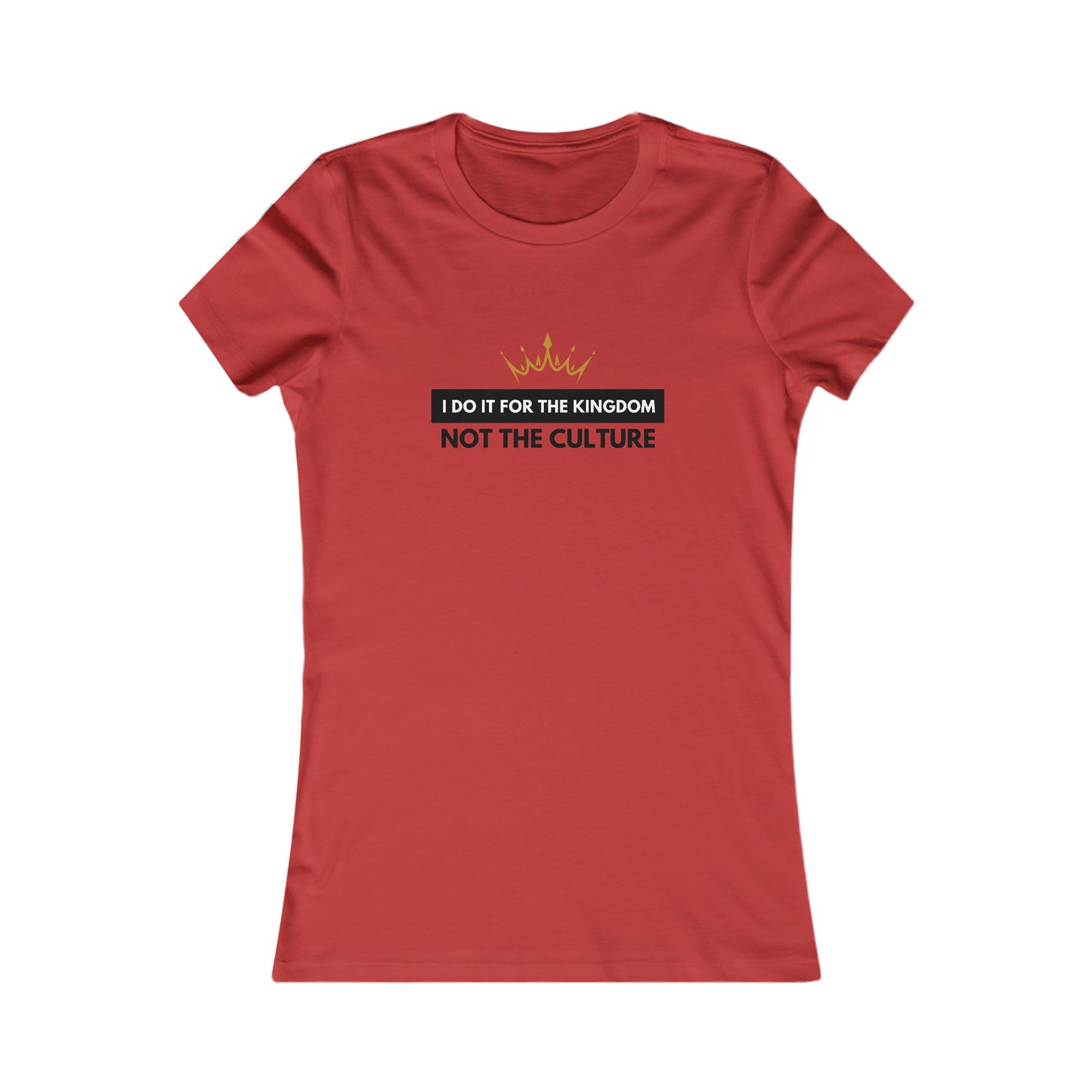 I Do It For The Kingdom, Not The Culture Women's Soft Blend High Quality T-shirt Printify