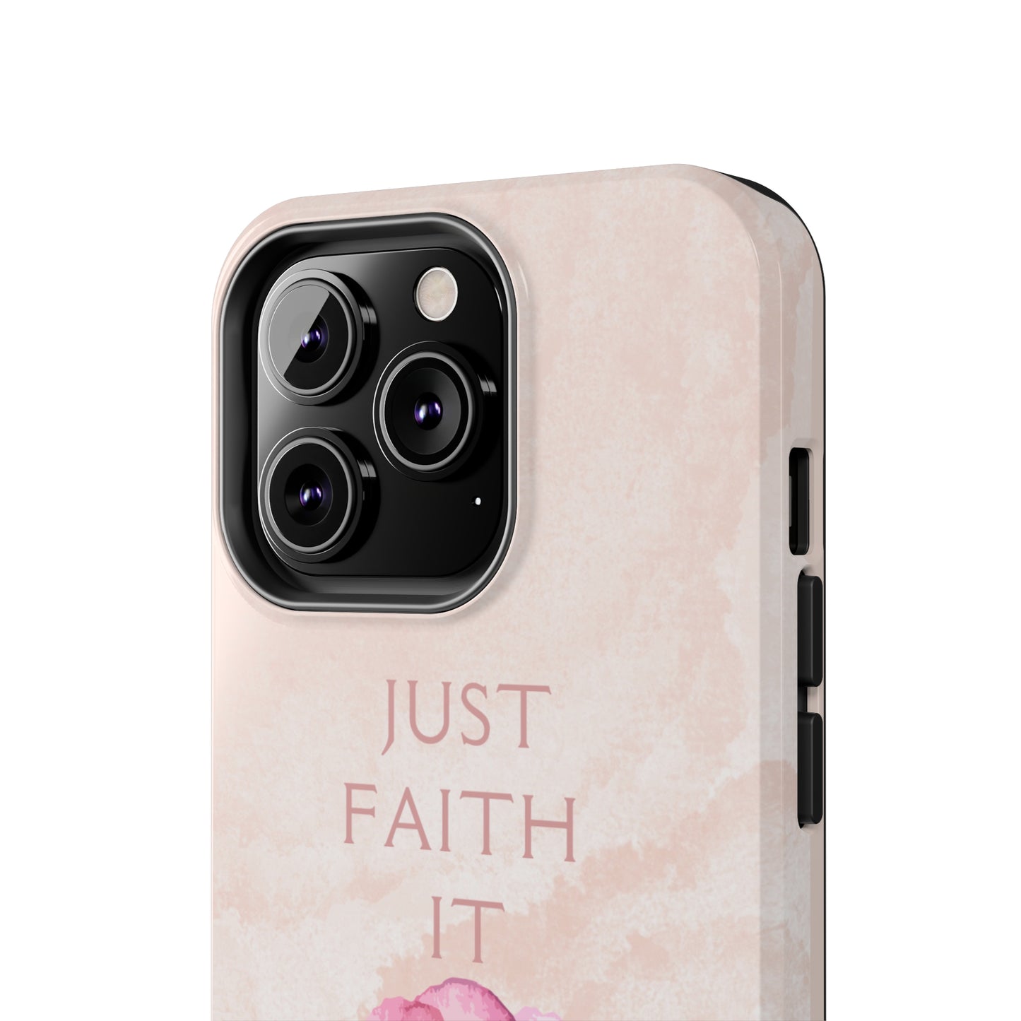 Just Faith It  - Pink - Custom Phone Case, Impact-Resistant Polycarbonate Shell, Wireless Charging, iPhone 7, 8, X, 11, 12, 13, 14 & more. Printify