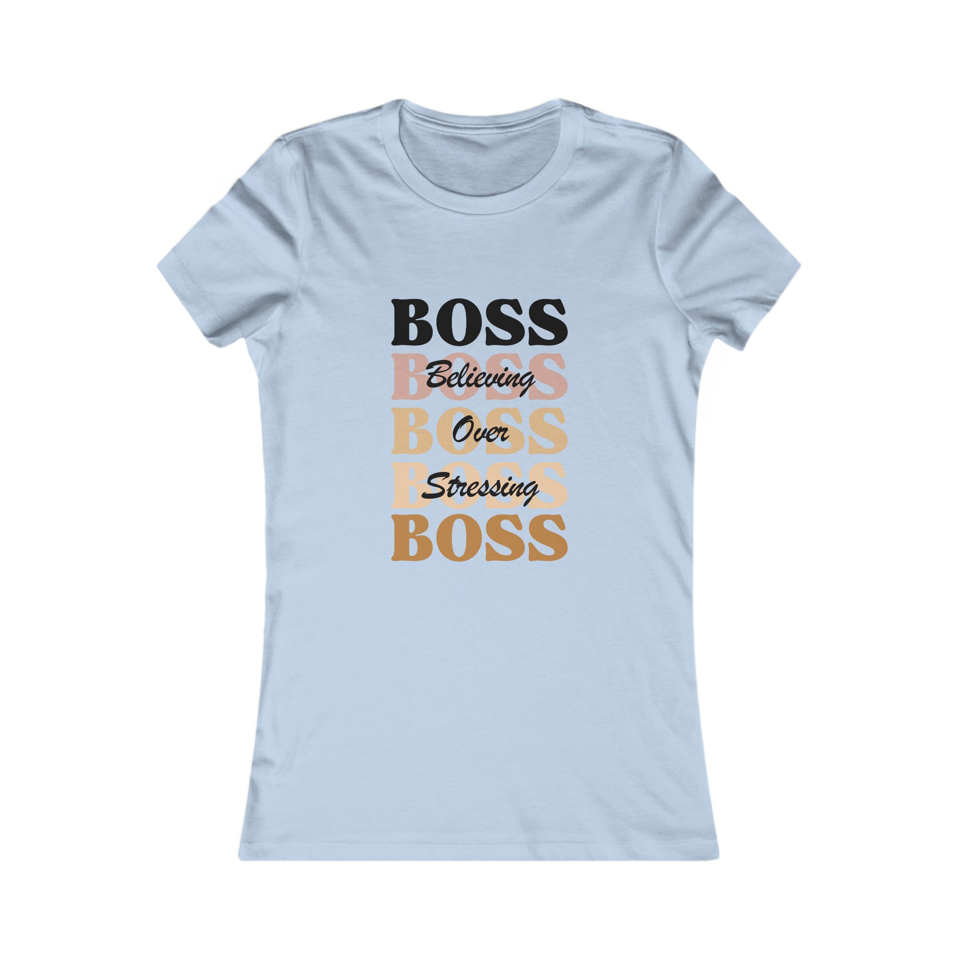 BOSS - Believing Over Stressing Soft Blend Women's Tee Printify