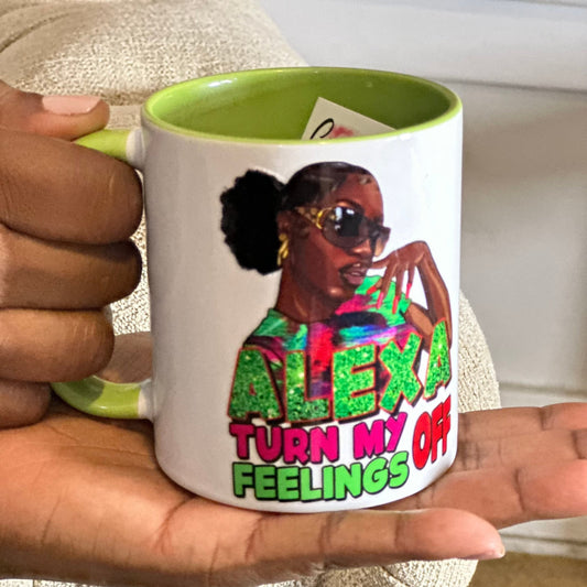 Alexa Turn My Feelings Off Mug T Styles Online