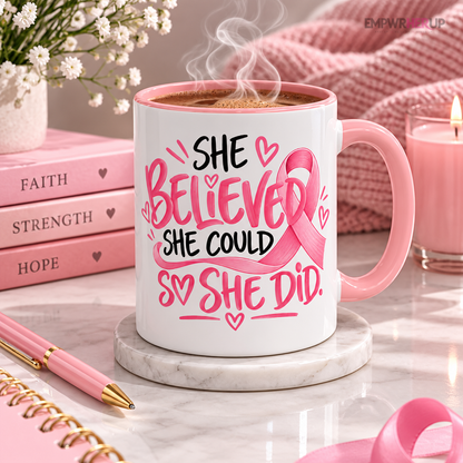 She Believed She Could So She Did Mug, Breast Cancer Survivor Coffee Mug, Pink Ribbon Cup, Inspirational Gift for Women Printify