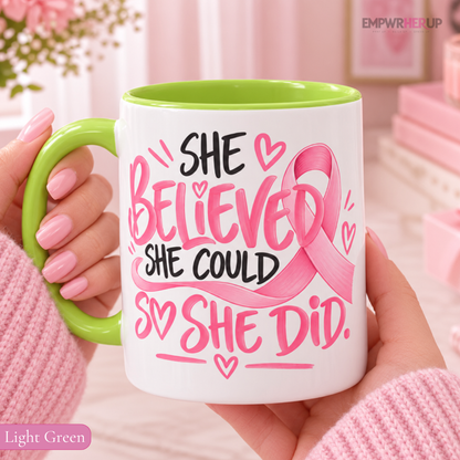 She Believed She Could So She Did Mug, Breast Cancer Survivor Coffee Mug, Pink Ribbon Cup, Inspirational Gift for Women Printify