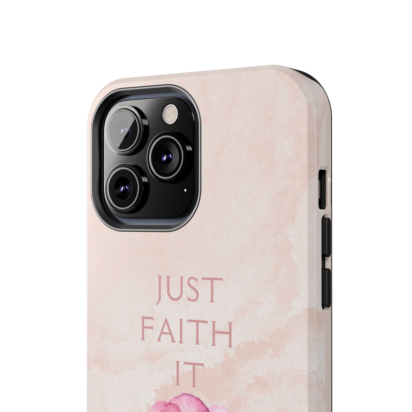 Just Faith It  - Pink - Custom Phone Case, Impact-Resistant Polycarbonate Shell, Wireless Charging, iPhone 7, 8, X, 11, 12, 13, 14 & more. Printify