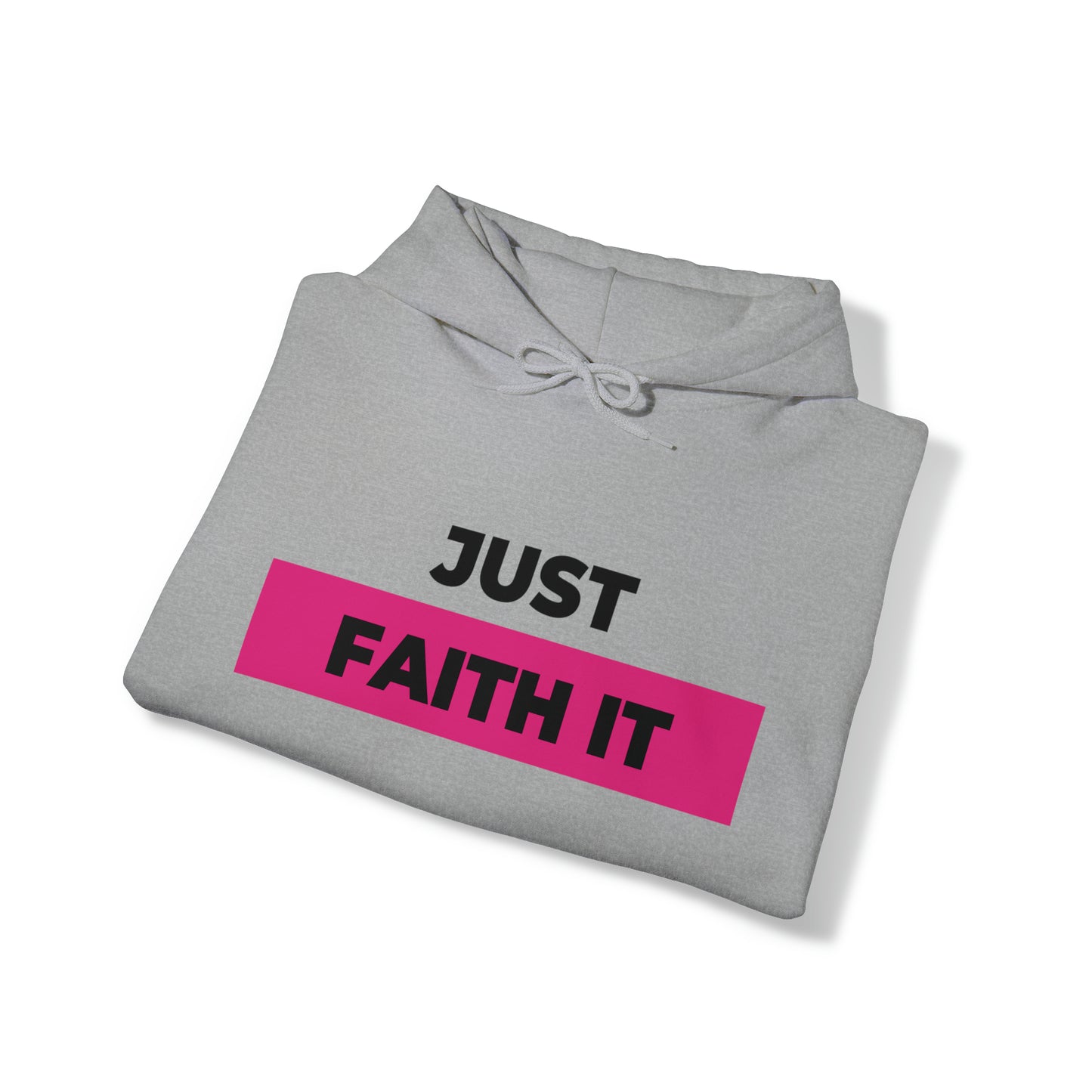 Just Faith It - Unisex Style Heavy Blend™ Hooded Sweatshirt - Empowerment, Inspirational, Faith-Based Women's Hoodies Printify