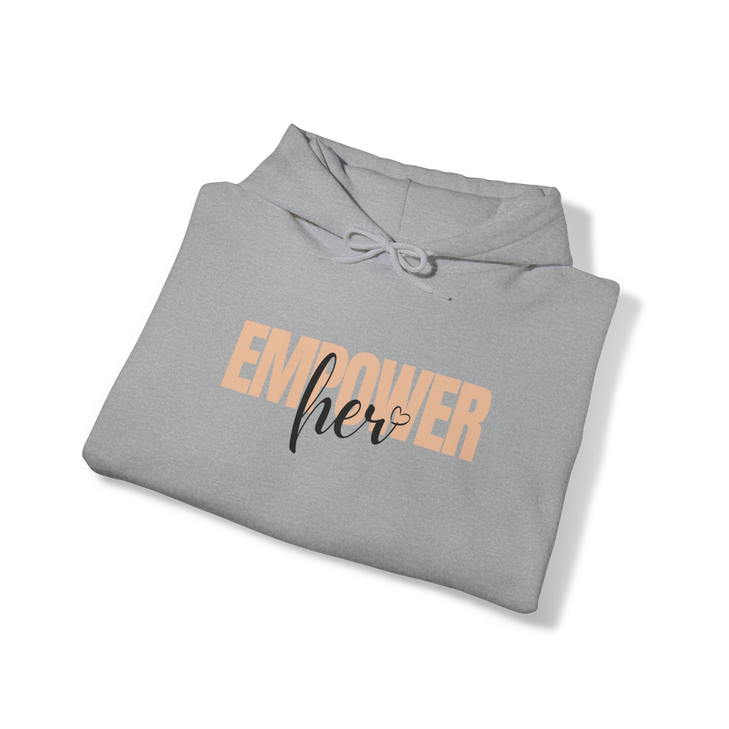 Empower Her Hooded Sweatshirt - Unisex Style Heavy Blend™ Hooded Sweatshirt - Empowerment, Inspirational, Faith-Based Women's Hoodies Printify
