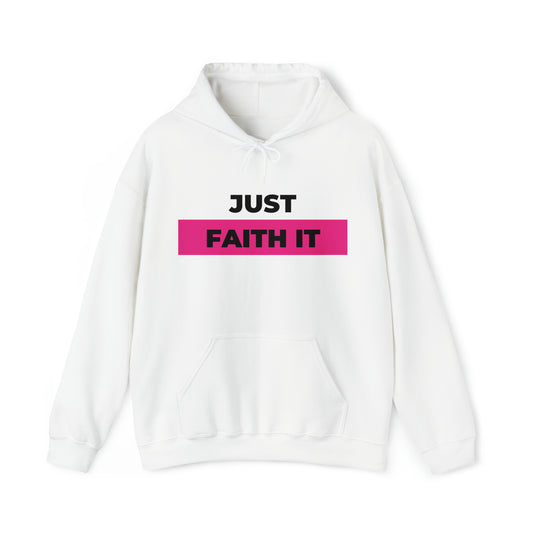 Just Faith It - Unisex Style Heavy Blend™ Hooded Sweatshirt - Empowerment, Inspirational, Faith-Based Women's Hoodies Printify