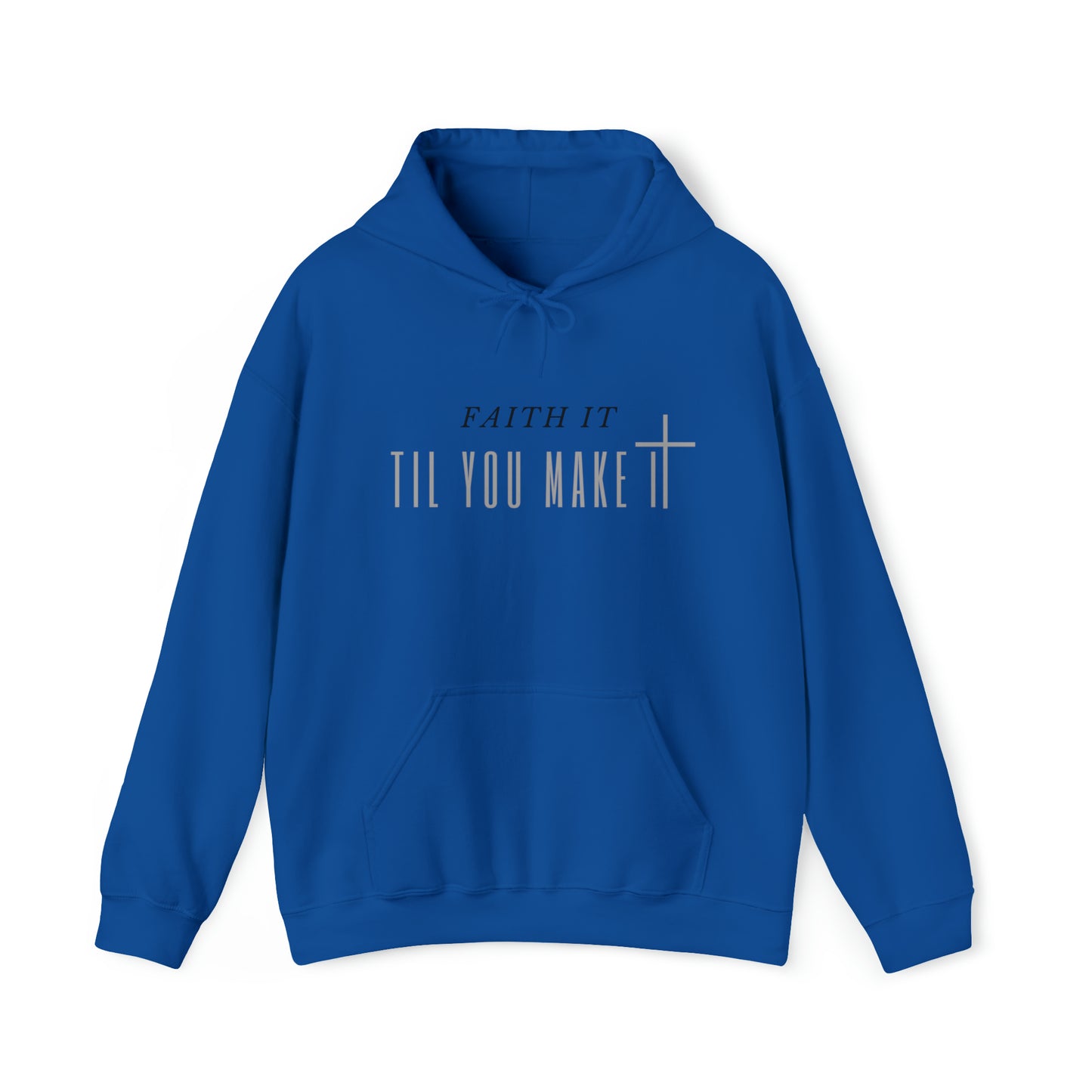 Faith It Til You Make It - Unisex Style Heavy Blend™ Hooded Sweatshirt - Empowerment, Inspirational, Faith-Based Women's Hoodies Printify