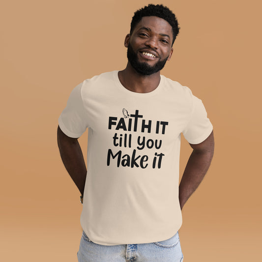 Faith It Till You Make It - Unisex Inspirational T-shirt in Beige and White with Black Design T Styles Online